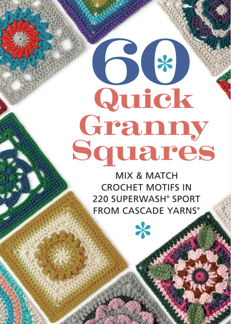 60 Quick Granny Squares: Mix & Match Crochet Motifs in 220 Superwash Sport from Cascade Yarns