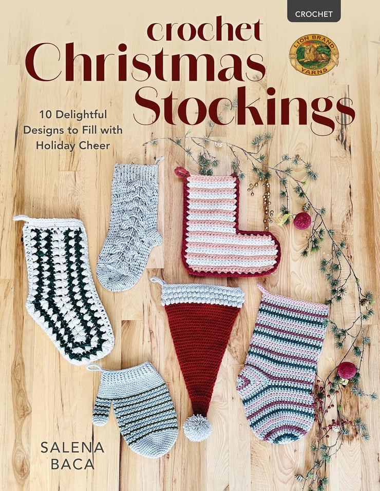 Crochet Christmas Stockings: 10 Delightful Designs to Fill with Holiday Cheer by Salena Baca