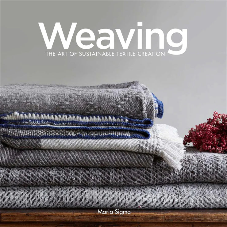 Weaving: The Art of Sustainable Textile Creation by Maria Sigma