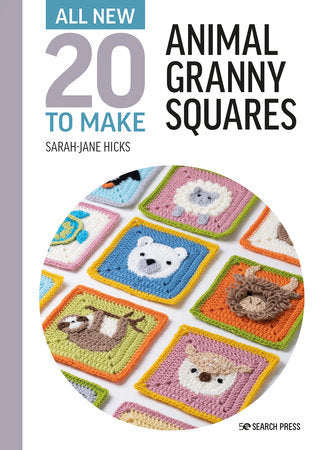 All-New 20 to Make - Animal Granny Squares by Sarah-Jane Hicks