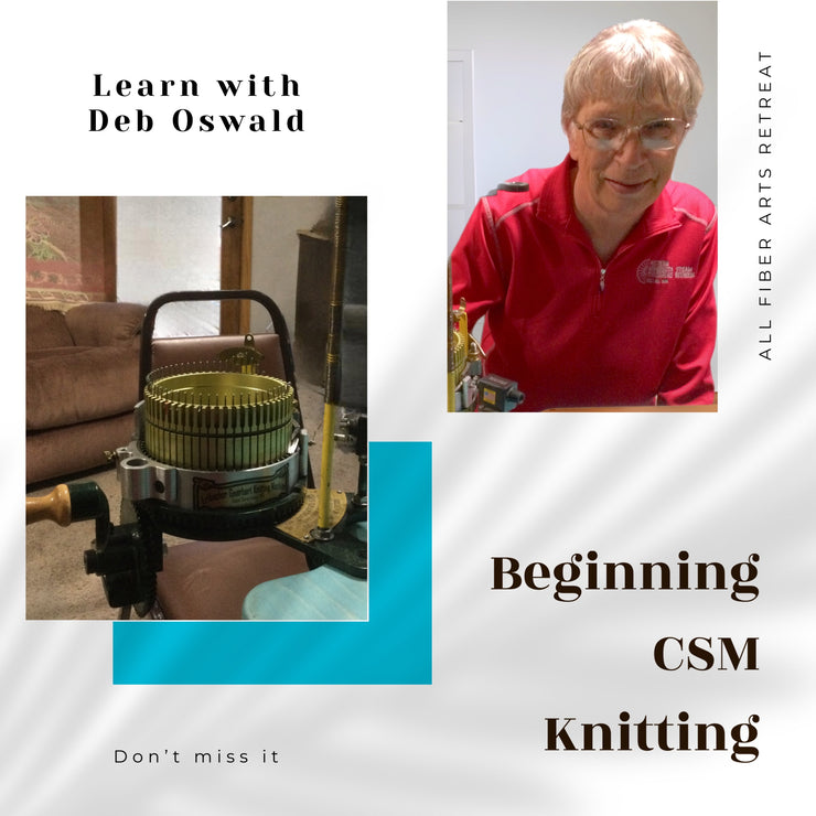 Beginning CSM Knitting with Deb Oswald - All Fiber Arts Retreat 2024