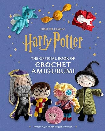 From the Film of Harry Potter: The Official Book of Crochet Amigurumi Written by Juli Anne with Jody Revenson