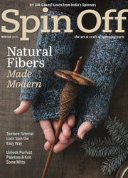 Spin Off - the Art & Craft of Spinning Yarn - Winter 2025 - Vol. XLVIII No. 4