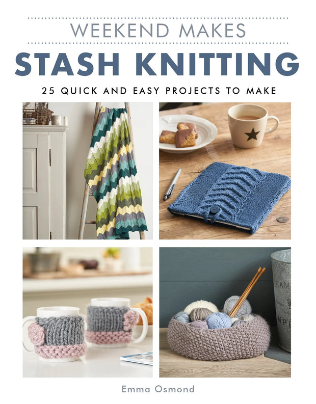 Weekend Makes Stash Knitting by Emma Osmond